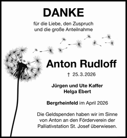 DANKE f&uuml;r die Liebe, den Zuspruch und die gro&szlig;e Anteilnahme Anton Rudloff ? 25