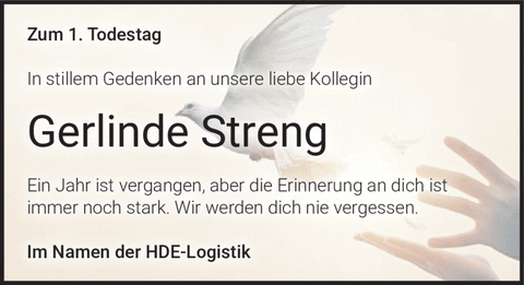 Zum 1. Todestag In stillem Gedenken an unsere liebe Kollegin Gerlinde Streng