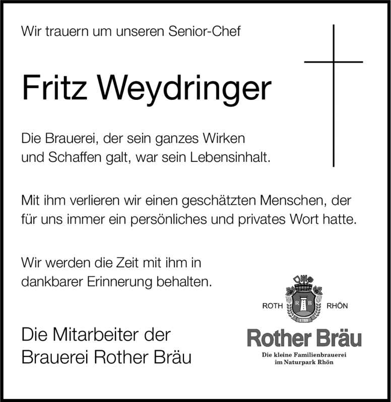 Wir trauern um unseren SeniorChef Fritz Weydringer Die Brauerei