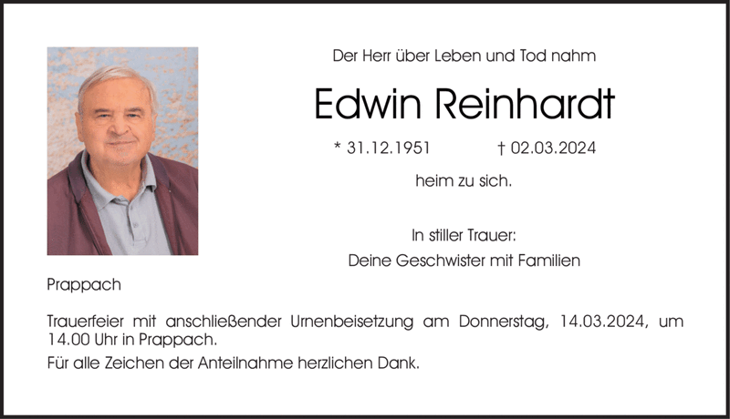 Der Herr über Leben und Tod nahm Edwin Reinhardt * 31