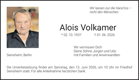 Wir lassen nur die Hand los ? nicht den Menschen Alois Volkamer * 02